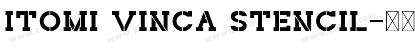 ITOMI VINCA STENCIL字体转换